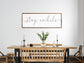Stay Awhile Sign - Wood Frame Sign #PHS35
