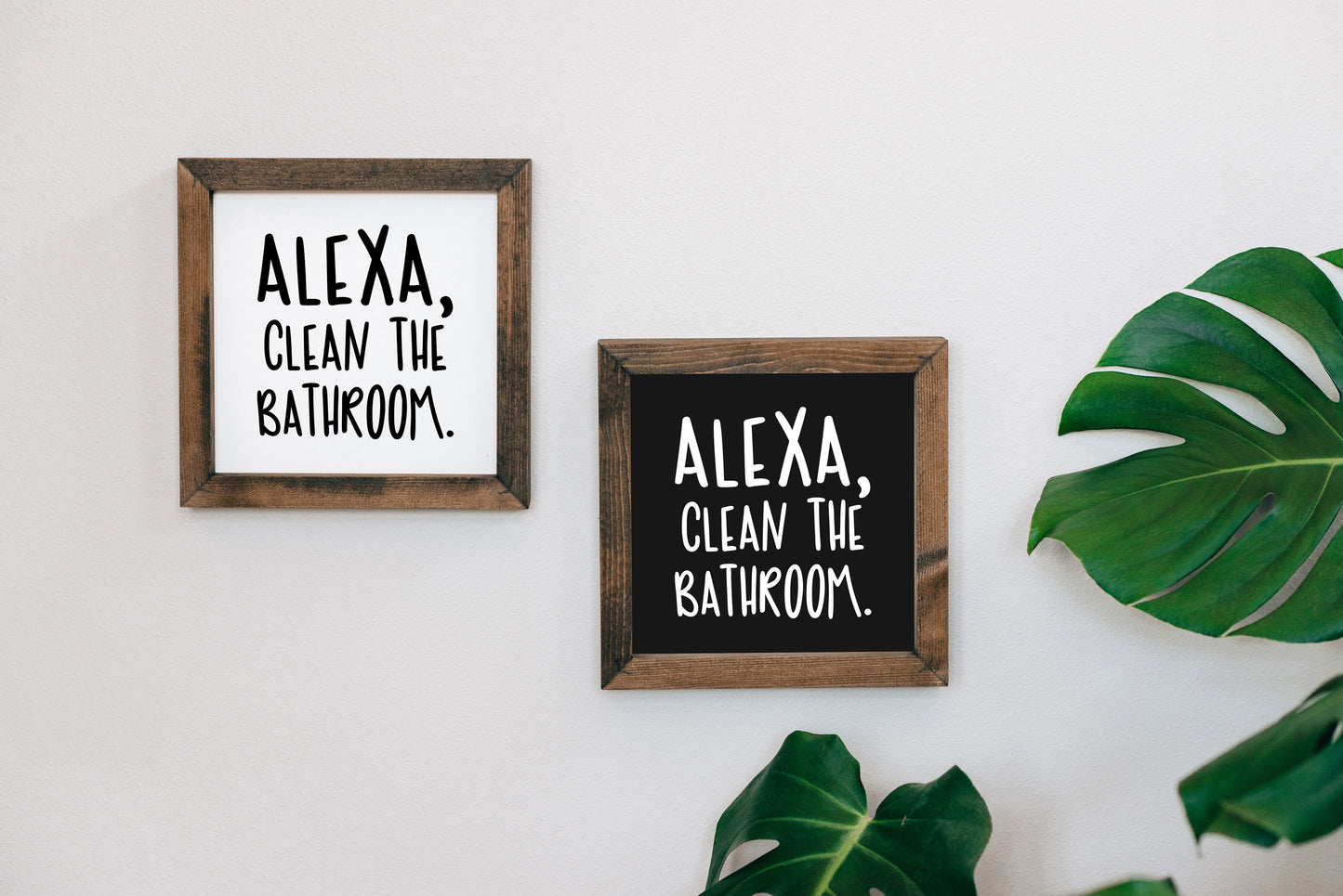 Alexa, Clean The Bathroom - Wood Frame Sign #SQS31