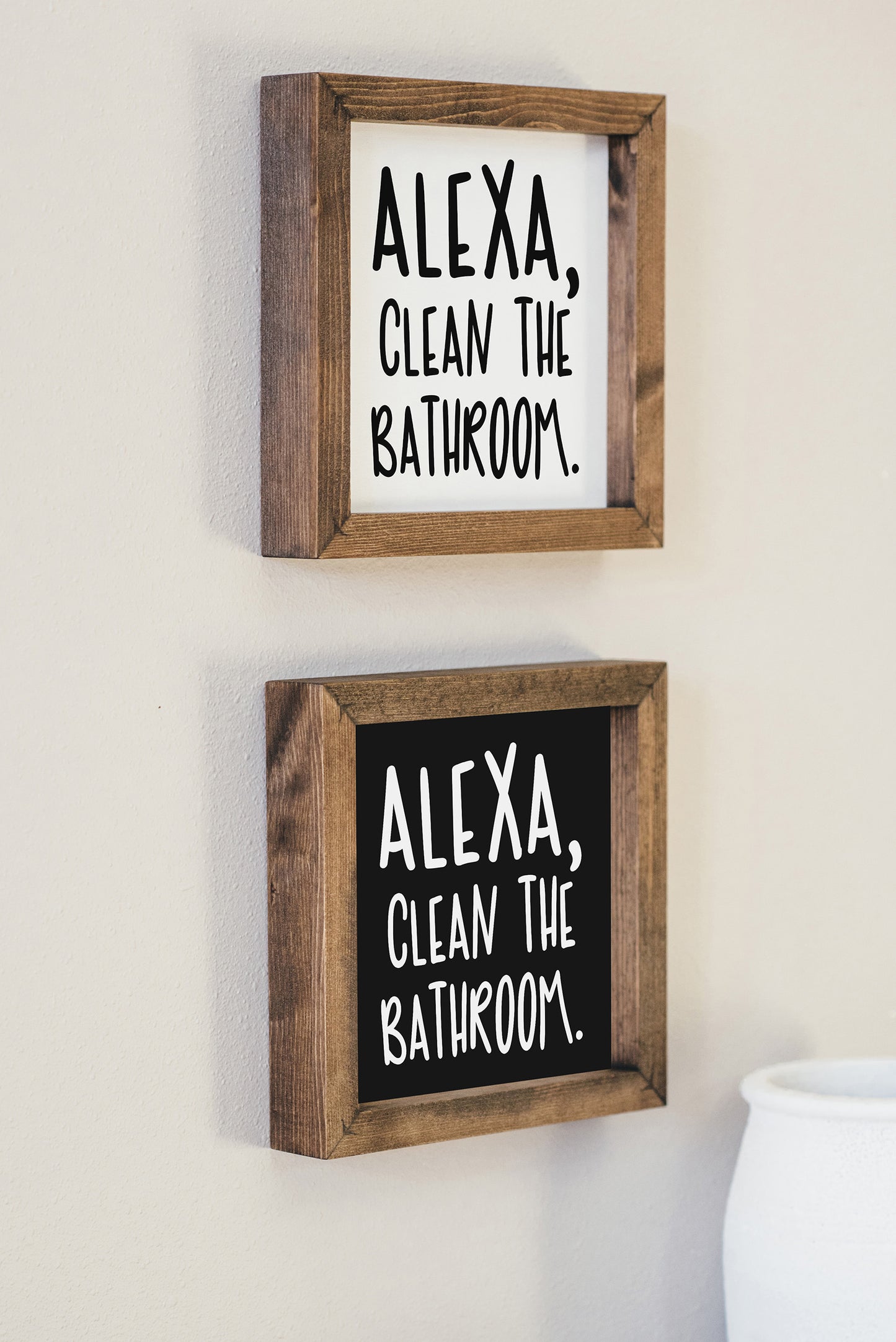 Alexa, Clean The Bathroom - Wood Frame Sign #SQS31